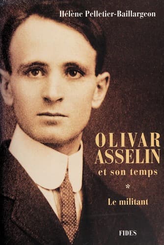 Cover of Olivar Asselin et son temps by Hélène Pelletier-Baillargeon