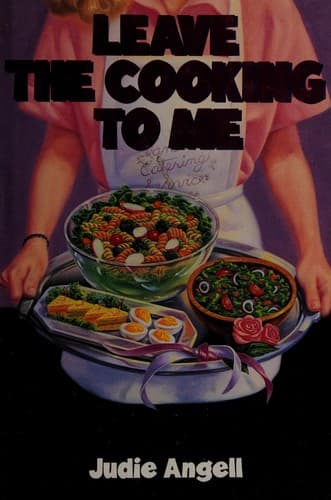 Cover of Leave the cooking to me by Judie Angell
