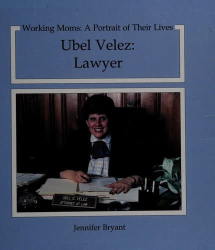 Cover of Ubel Velez, lawyer by Jennifer Bryant