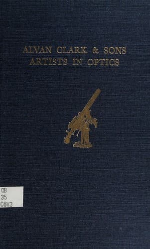 Cover of Alvan Clark & Sons: artists in optics by Deborah Jean Warner