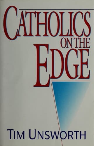 Cover of Catholics on the edge by Tim Unsworth