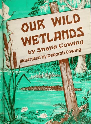 Cover of Our wild wetlands by Sheila Cowing