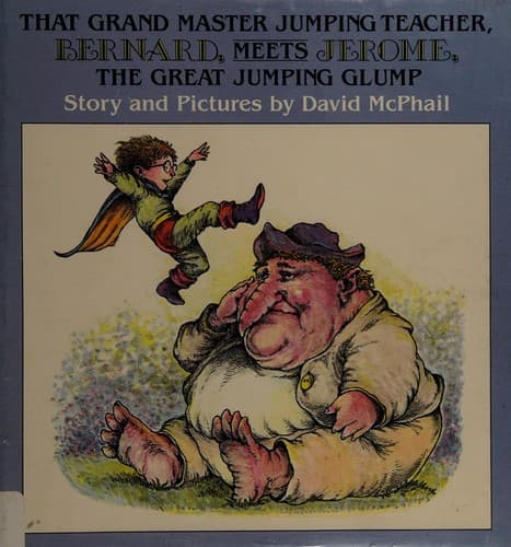 Cover of That grand master jumping teacher, Bernard, meets Jerome, the great jumping glump by David M. McPhail