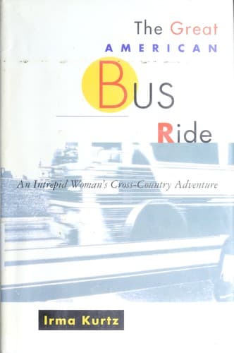 Cover of The Great American bus ride by Irma Kurtz