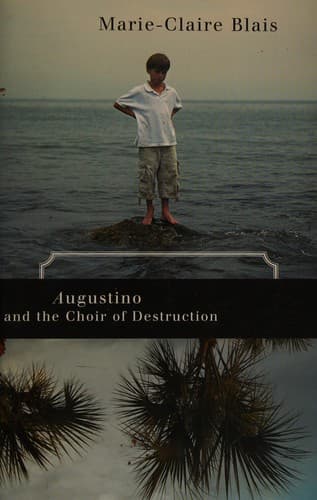 Cover of Augustino et le choeur de la destruction by Marie-Claire Blais
