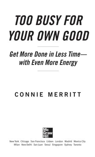 Cover of Too busy for your own good by Connie Merritt