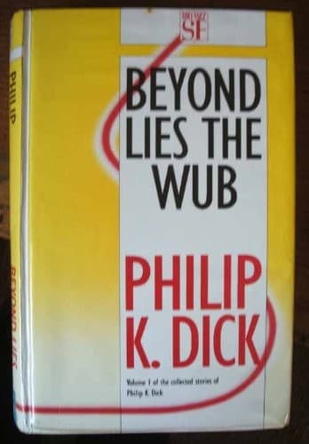 Cover of Beyond Lies the Wub by Philip K. Dick
