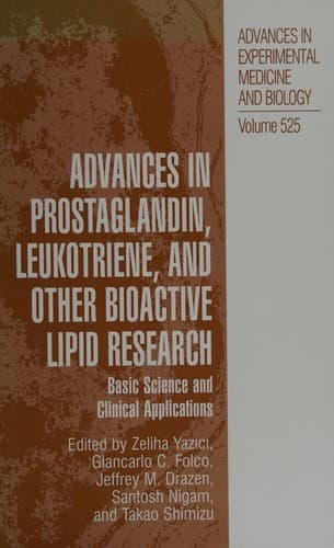 Cover of Advances in prostaglandin, leukotriene, and other bioactive lipid research by International Conference on Advances in Prostaglandin, Leukotriene, and Other Bioactive Lipid Research (12th 2002 Istanbul, Turkey)