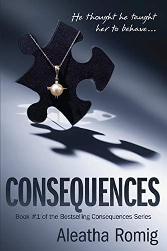 Cover of Consequences by Aleatha Romig