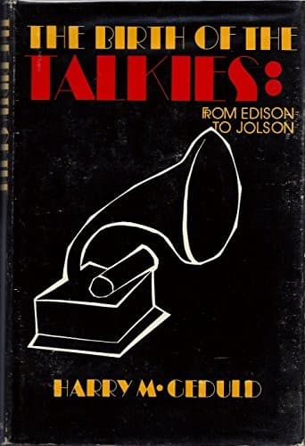 Cover of The birth of the talkies by Harry M. Geduld