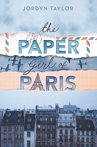 Cover of The Paper Girl of Paris by Jordyn Taylor