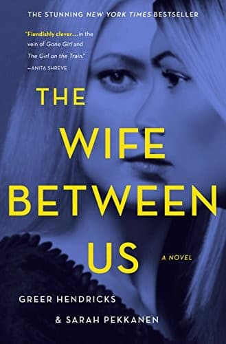 Cover of The Wife Between Us by Greer Hendricks