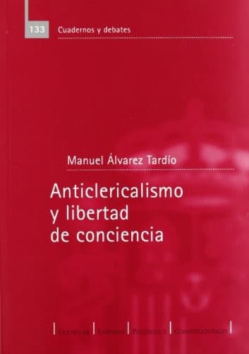 Cover of Anticlericalismo y libertad de conciencia by Manuel Alvarez Tardío