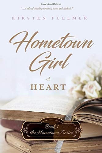 Cover of Hometown Girl at Heart by Kirsten Fullmer