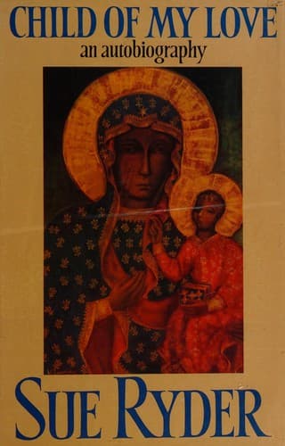 Cover of Child of my love by Ryder of Warsaw, Sue Ryder Baroness