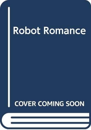 Cover of Robot romance by Ellen Leroe