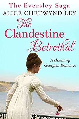 Cover of The Clandestine Betrothal by Alice Chetwynd Ley