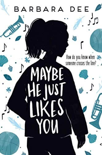 Cover of Maybe He Just Likes You by Barbara Dee