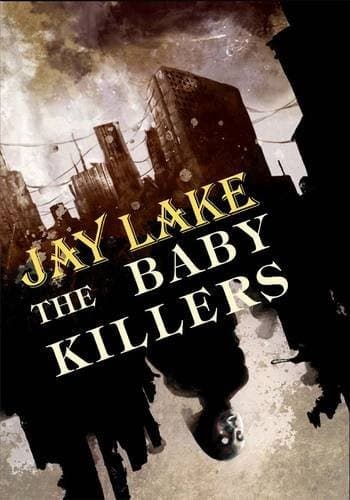 Cover of The Baby Killers by Jay Lake