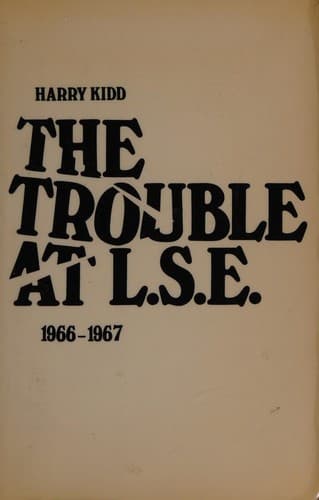 Cover of The trouble at L.S.E., 1966-1967 by Harry Kidd