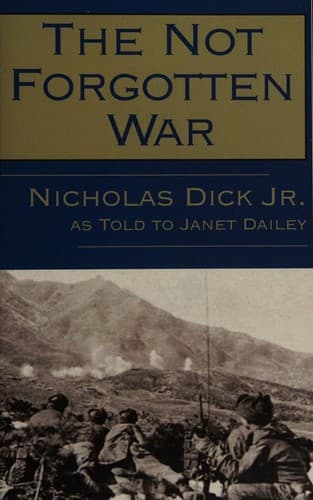 Cover of The not forgotten war by Dick, Nicholas Jr