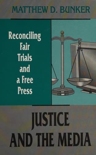 Cover of Justice and the Media by Matthew D. Bunker
