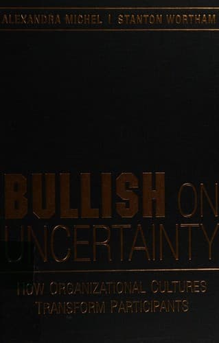 Cover of Bullish on uncertainty by Alexandra Michel