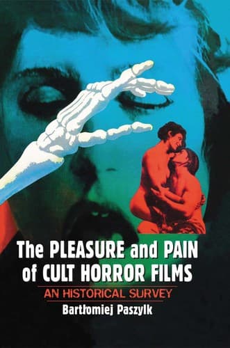 Cover of The pleasure and pain of cult horror films by Bartłomiej Paszylk