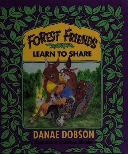 Cover of Forest friends learn to share by Danae Dobson