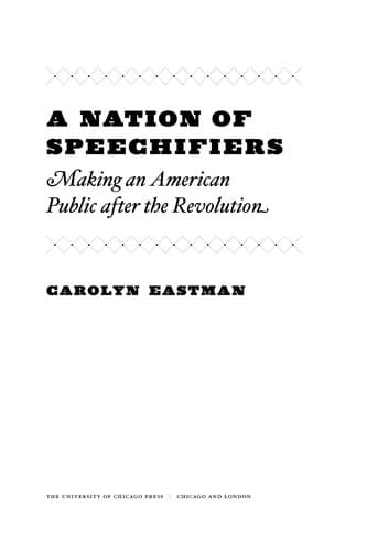 Cover of A nation of speechifiers by Carolyn Eastman