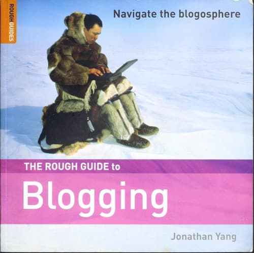 Cover of The rough guide to blogging by Jonathan Yang