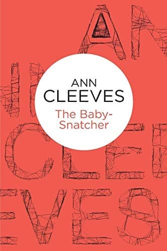 Cover of The Baby-Snatcher by Ann Cleeves