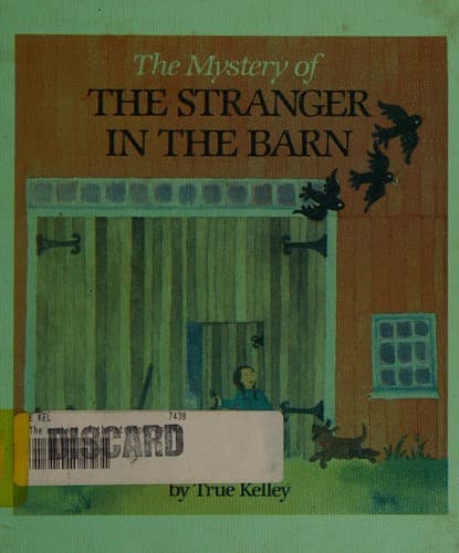 Cover of The mystery of the stranger in the barn by True Kelley
