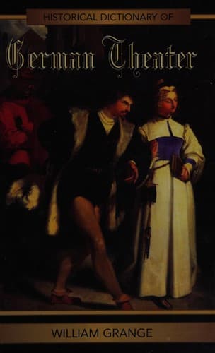 Cover of Historical dictionary of German theater by William Grange