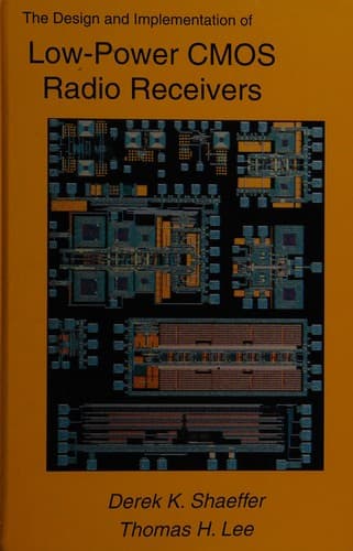 Cover of The design and implementation of low-power CMOS radio receivers by Derek K. Shaeffer