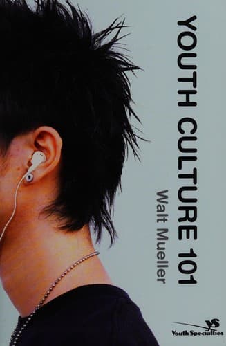 Cover of Youth culture 101 by Walt Mueller