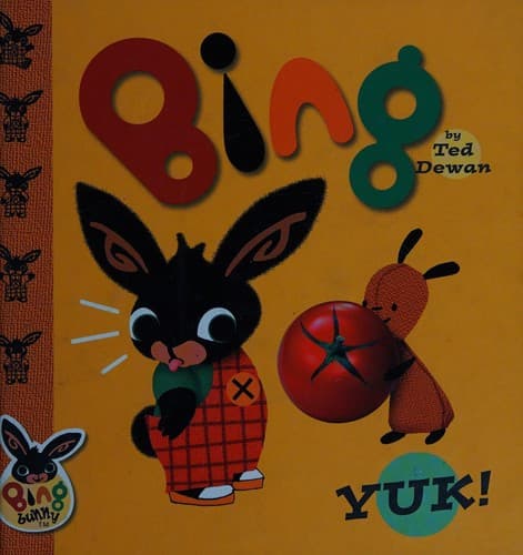 Cover of Bing Yuk! by Ted Dewan