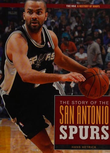 Cover of The story of the San Antonio Spurs by Hans Hetrick