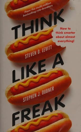 Cover of Think Like a Freak by Steven D. Levitt