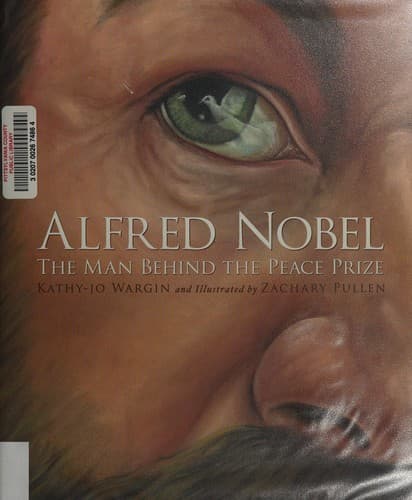 Cover of The man behind the Peace Prize by Kathy-jo Wargin