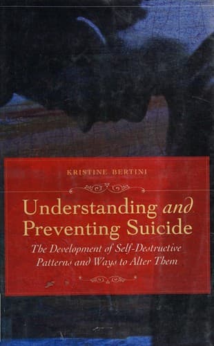 Cover of Understanding and preventing suicide by Kristine Bertini