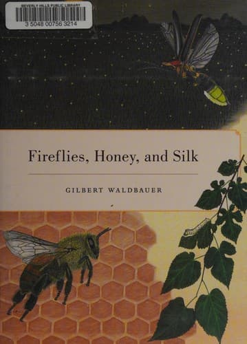 Cover of Fireflies, honey, and silk by Gilbert Waldbauer