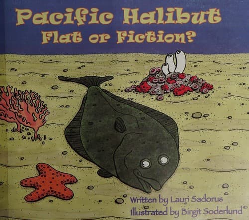 Cover of Pacific halibut flat or fiction? by Lauri Sadorus