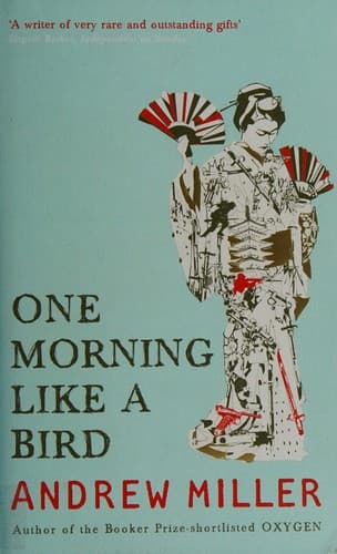 Cover of One morning like a bird by Andrew Miller