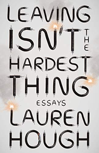 Cover of Leaving Isn't the Hardest Thing by Lauren Hough