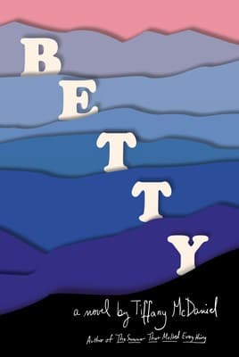 Cover of Betty by Tiffany McDaniel