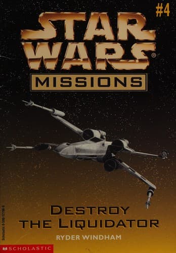 Cover of Star Wars - Missions - Destroy The Liquidator by Ryder Windham