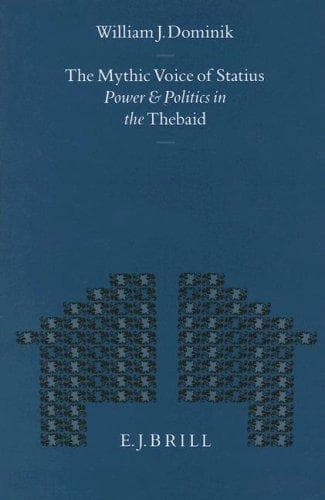 Cover of The mythic voice of Statius by William J. Dominik