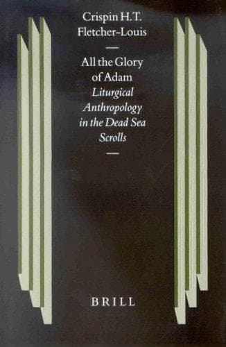 Cover of All the glory of Adam by Crispin H. T. Fletcher-Louis
