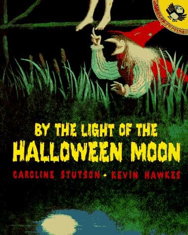 Cover of By the light of the Halloween moon by Caroline Stutson